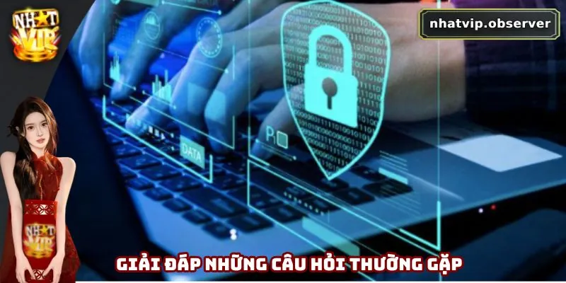 Giải đáp những câu hỏi thường gặp