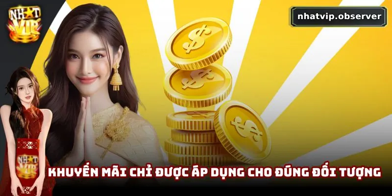 Khuyến mãi chỉ được áp dụng cho đúng đối tượng