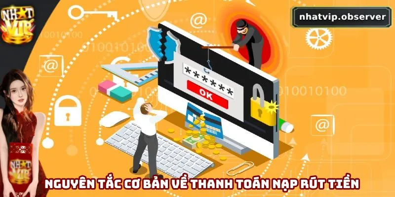Nguyên tắc cơ bản về thanh toán nạp rút tiền