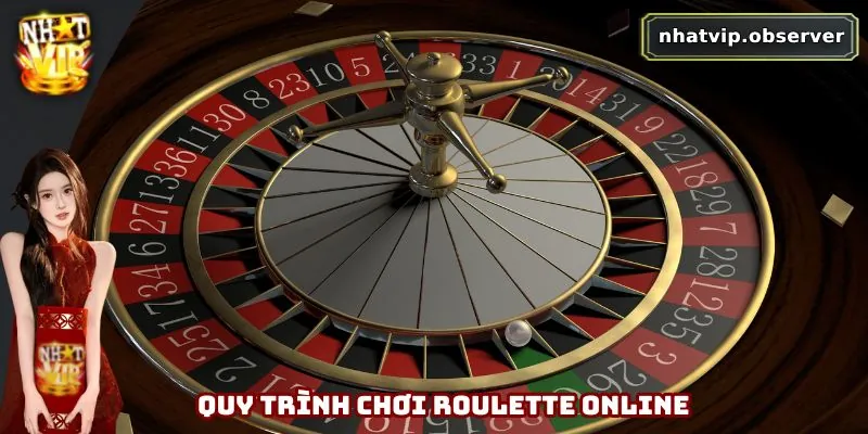Roulette Online - Hướng Dẫn Chơi Và Mẹo Thắng Lớn Tại Nhatvip Quy trình chơi roulette online