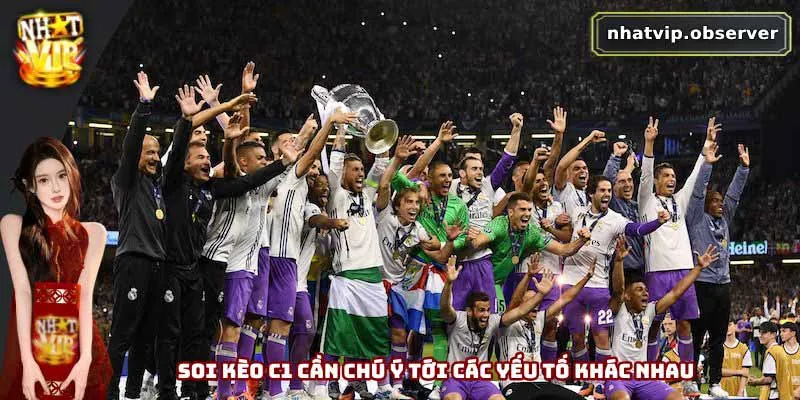 Soi kèo C1 cần chú ý tới các yếu tố khác nhau
