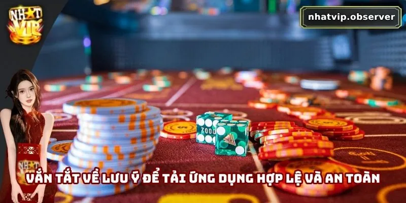 Vắn tắt về lưu ý để tải ứng dụng hợp lệ và an toàn