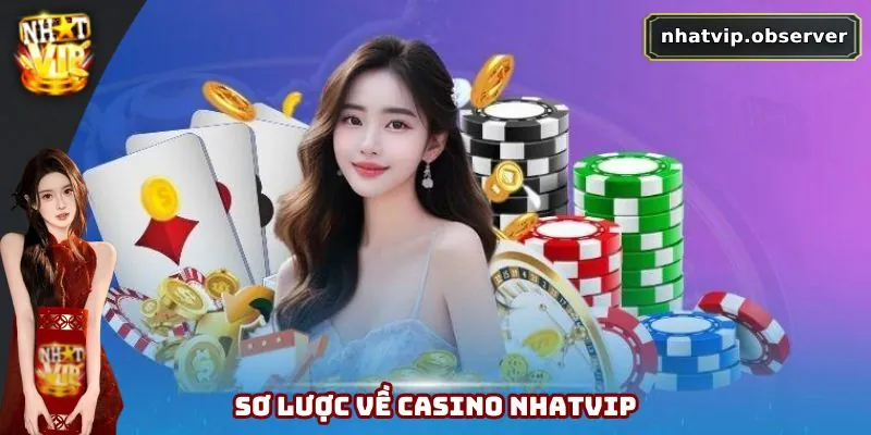 Tổng quan về ​​casino Nhatvip 